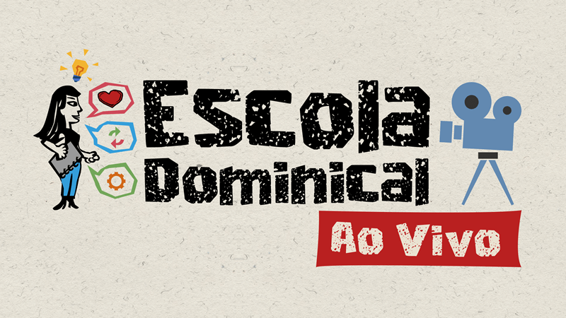 Escola Dominical: transmisses ao vivo | live