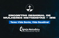 Encontro Regional de Mulheres Metodistas da 3 RE