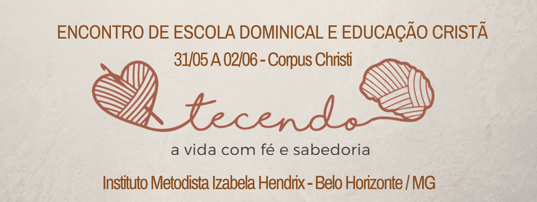 Encontro de Escola Dominical 2018 - Tecendo a vida com f e sabedoria