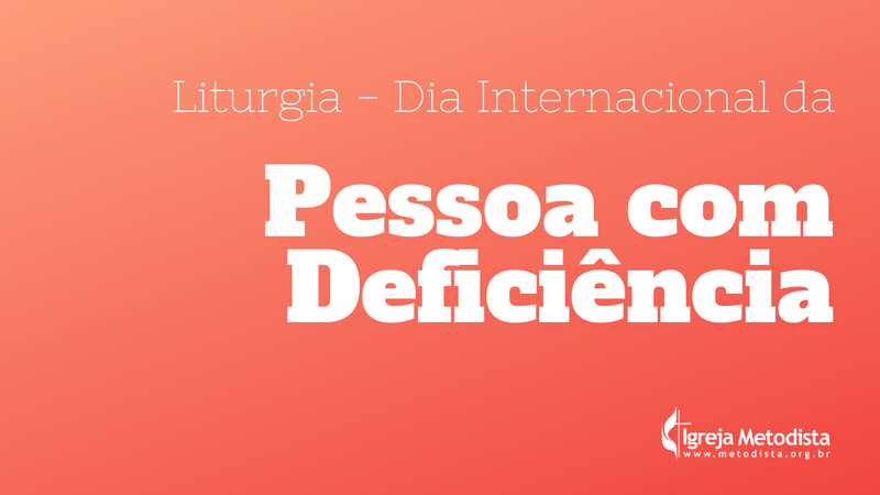 Liturgia - Dia internacional da pessoa com deficincia