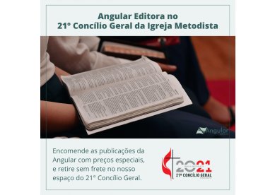 Angular Editora no 21 Conclio Geral da Igreja Metodista