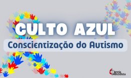 Culto Azul - Conscientizao do Autismo