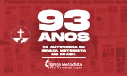 93 anos de Autonomia da Igreja Metodista do Brasil