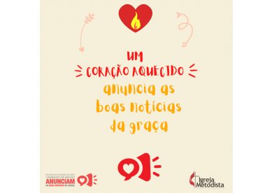 Dia do corao Aquecido | Anuncie as boas notcias da graa atravs do seu testemunho