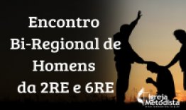 Encontro Bi-Regional de Homens da 2RE e 6RE