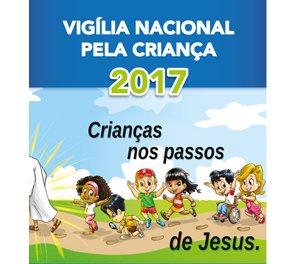 Viglia Nacional pela Criana 2017