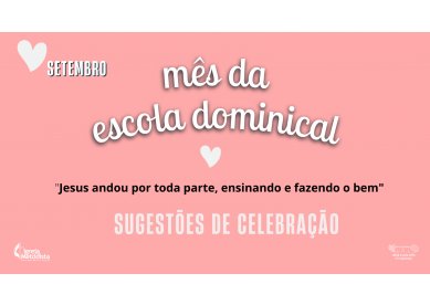 Ms da Escola Dominical 2022 | Sugestes de celebrao