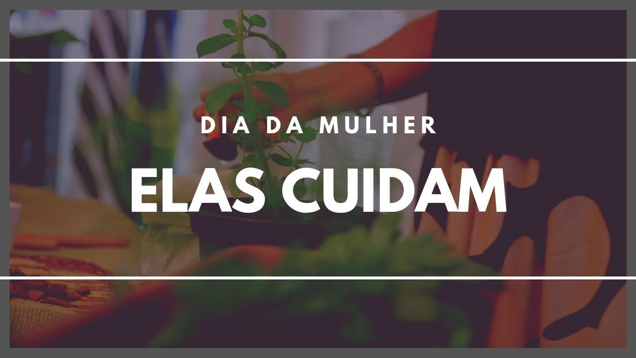 [VDEOS] Ms da Mulher - Elas cuidam