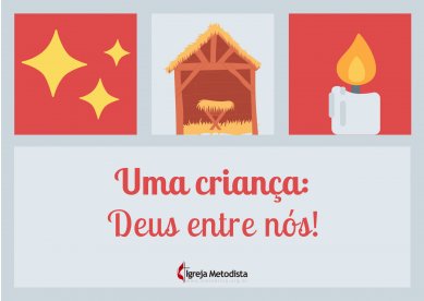 Uma criana: Deus entre ns!