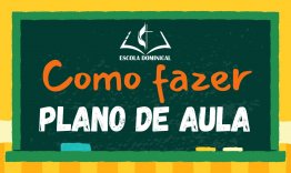 Como fazer plano de aula para Escola Dominical