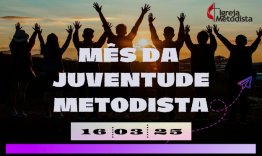 Maro  o ms da juventude metodista