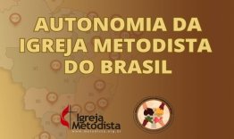 Autonomia da Igreja Metodista do Brasil - 94 anos de histria