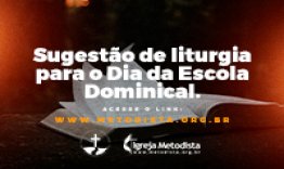 Sugesto de Liturgia para o Dia da Escola Dominical