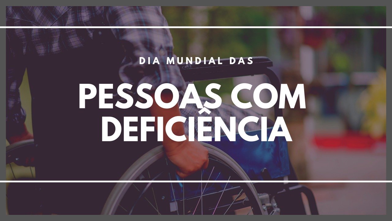 Dia Mundial das Pessoas Com Deficincia